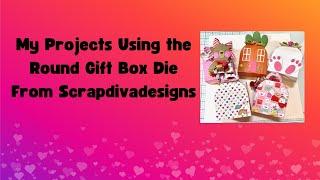 Scrapdiva Designs Round Gift Box Projects