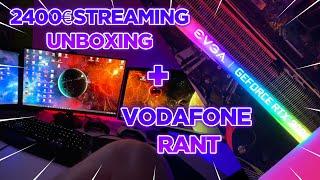 2400€ STREAMING EQUIPMENT UNBOXING + VODAFONE ist ENTTÄUSCHEND