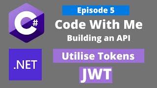 [EP 5] Building an API - Utilising JWT Tokens