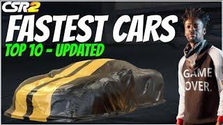 CSR2 | TOP 10 FASTEST CARS! UPDATED