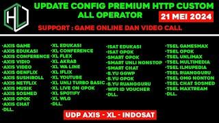 UPDATE CONFIG HC | Axis Game, XL, Indosat Telkomsel, Smartfren, B.yu || 21 MEI 2024