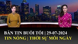 Thời Sự Buổi Tối | 29/07/2024 | FULL 