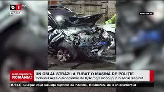 ARAD - UN OM AL STRĂZII A FURAT O MAȘINĂ DE POLIȚIE_Știri B1TV_27 nov. 2024