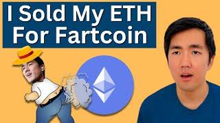 I Sold my ETH for Fartcoin.