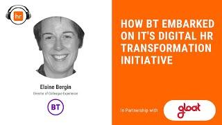 How BT Embarked on it's Digital HR Transformation Initiative