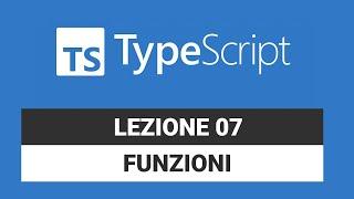 Funzioni - Typescript Tutorial Italiano 07