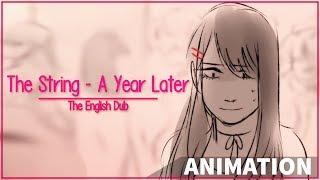 The String: A Year Later [English Dub] (Animation)