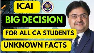 |ICAI Big Decision For All CA Students| Foundation| Inter & Final| Know Unknown Facts|