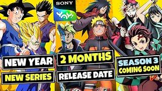 Naruto Shippuden Starts In 2 MonthsSONY YAY!Official Update!Demon Slayer S4!