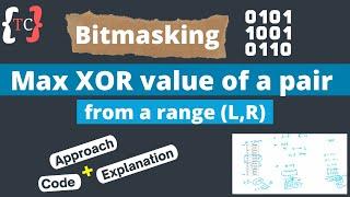 Maximum XOR value of a pair from a range | BitMasking Interview Question