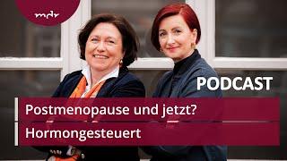 #28 Postmenopause und jetzt? | Podcast Hormongesteuert | MDR