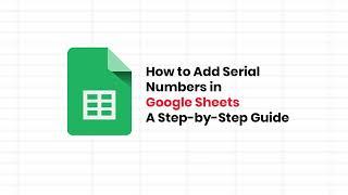 How to Add Serial Numbers in Google Sheets | A Step-by-Step Guide | LegoHost