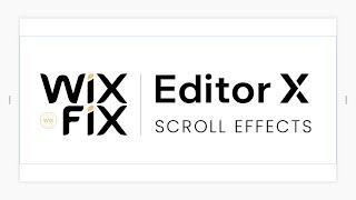 Scroll Effects in Editor X | Wix Fix