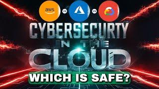 Which Cloud Security Giant Reigns SUPREME AWS or AZURE or GOOGLE?