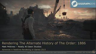 Rendering The Alternate History of The Order: 1886 | SIGGRAPH 2015