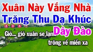 Karaoke Xuân Này Vắng Nhà - Trăng Thu Dạ Khúc Dây Đào