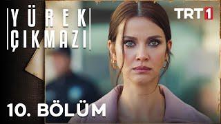 Yürek Çıkmazı 10. Bölüm