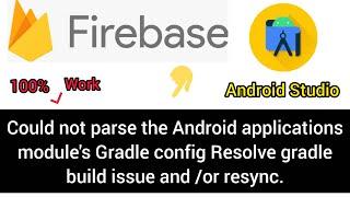 Fix Error: Could not parse the Android Application Module's Gradle config in #AndroidStudio  #2022
