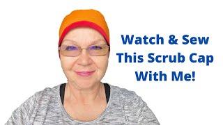 Scrub Cap Sewing Video - Short or Long Hair - With Bias Tape @ScrubCapsFromLarissaFontenot