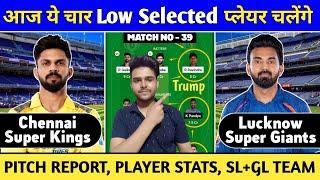 CHE vs LKN Dream11 Prediction | Match No.39 | CHE vs LKN Dream11 Prediction Today Match | IPL 2024