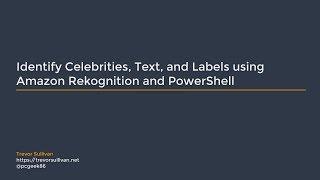 Identify Celebrities, Text, and Labels using Amazon Rekognition and PowerShell