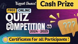 Free Online Quiz Competitions 2025 || Win Cash prizes and Certificates || Big Opportunity