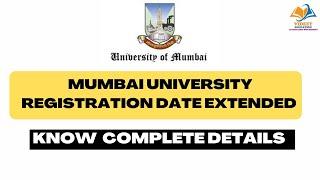 Mumbai University Registration date extended know  complete details