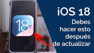 iOS 18 - DEBES HACER ESTO justo DESPUÉS de ACTUALIZAR