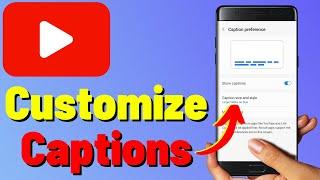 How to Customize Caption Size and Style on YouTube Mobile [Android]