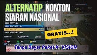 Tanpa isi paket || Alternatip nonton siaran nasional gratis di semua reciver k-vision