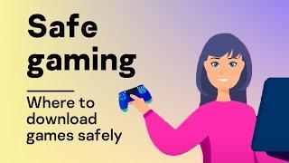 Where to download games safely