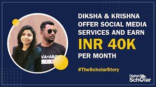 Diksha & Krishna Make 40K Per Month Through Social Media Services | Digital Scholar
