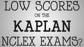 NCLEX-RN Exam | Low Scores On The Kaplan NCLEX Exams?