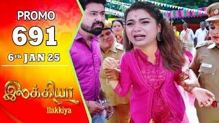 Ilakkiya today promo 691 review / 6.1.2025 / Ilakkiya serial 691 review