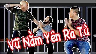 Vũ  Nằm Yên Ra Tù - Vũ Râu, Phong Lê, Anh Trọc