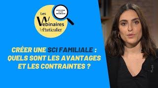 Webinaires Le Particulier : Créer une SCI familiale: Quels sont les avantages ? Quelles contraintes?