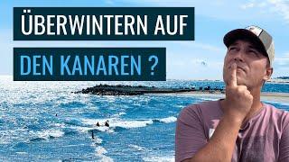 LOHNT SICH DAS ÜBERWINTERN AUF DEN KANAREN 2023? ️  | Episode #25