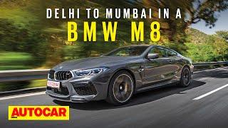 Delhi to Mumbai in a 600hp BMW M8! | Road Trip Vlog | Autocar India