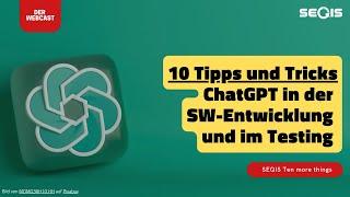 SEQIS: ChatGPT in der SW-Entwicklung & im Testing | Ten more things |