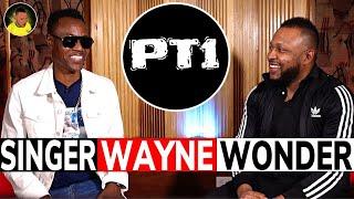 WAYNE WONDER shares his STORY (PT1)