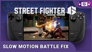 Street Fighter 6 Steam Deck World Tour Slow FPS Fix