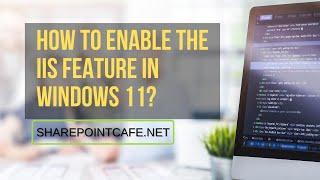 How to enable or install IIS on Windows 11? #iis #windows11 #sharepointcafe