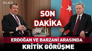 Ankara'da Hareketli Dakikalar! Erdoğan ve Barzani Arasında Kritik Görüşme... #Sondakika