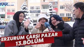 Erzurum Çarşı Pazar 13.Bölüm '' Atatürk Üniversitesi, Terminal Caddesi, Atlama Kuleleri #kartv