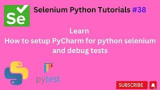 #Tutorials 38 || Pycharm setup and debug python project || Python selenium