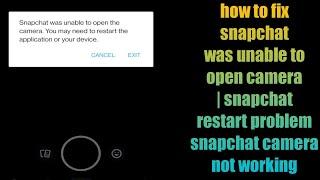 how to fix snapchat was unable to open camera | snapchat restart problem snapchat camera not working