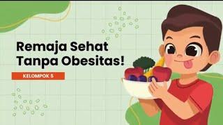 Remaja Sehat Tanpa Obesitas (Kelompok 5_Kelas 5B)