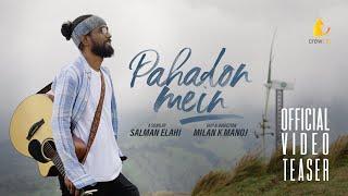 Pahadon Mein Music Video Teaser 4K | Salman Elahi | Milan Manoj | CrewCat