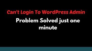 Can't Login To WordPress Admin | how to login to WordPress admin page from Cpanel