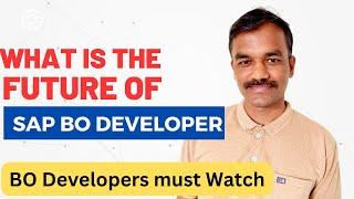 future of BO developers #sap | sap bo